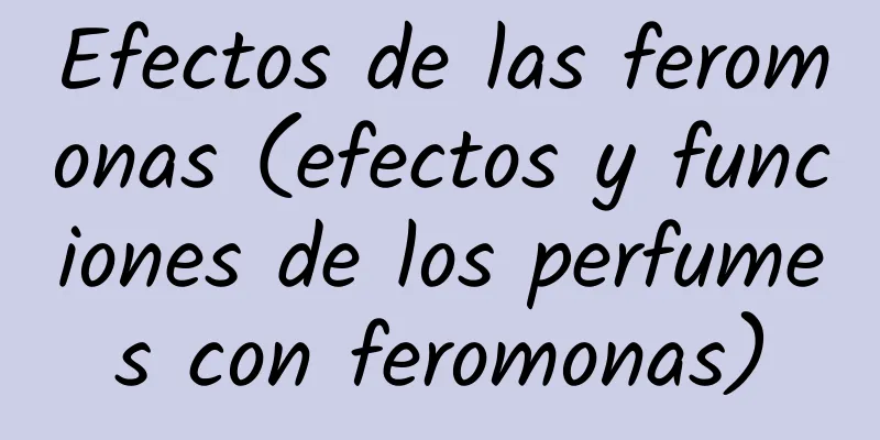 Efectos de las feromonas (efectos y funciones de los perfumes con feromonas)