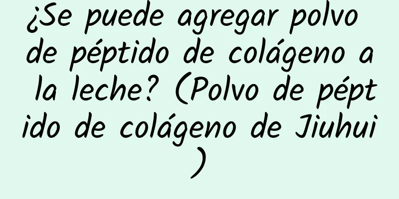 ¿Se puede agregar polvo de péptido de colágeno a la leche? (Polvo de péptido de colágeno de Jiuhui)