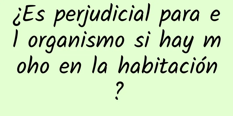 ¿Es perjudicial para el organismo si hay moho en la habitación?