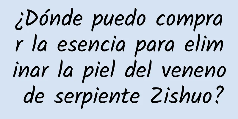 ¿Dónde puedo comprar la esencia para eliminar la piel del veneno de serpiente Zishuo?