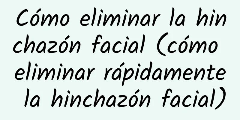 Cómo eliminar la hinchazón facial (cómo eliminar rápidamente la hinchazón facial)