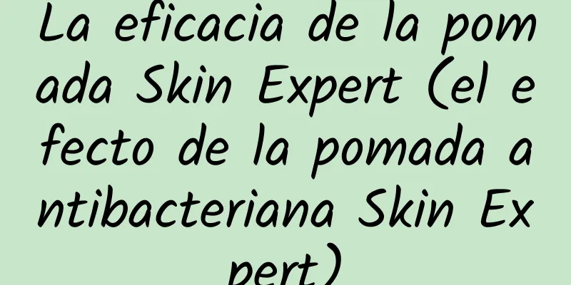 La eficacia de la pomada Skin Expert (el efecto de la pomada antibacteriana Skin Expert)