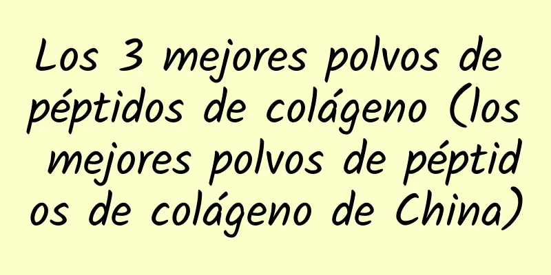 Los 3 mejores polvos de péptidos de colágeno (los mejores polvos de péptidos de colágeno de China)