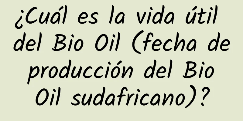 ¿Cuál es la vida útil del Bio Oil (fecha de producción del Bio Oil sudafricano)?