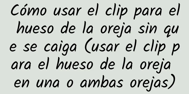 Cómo usar el clip para el hueso de la oreja sin que se caiga (usar el clip para el hueso de la oreja en una o ambas orejas)