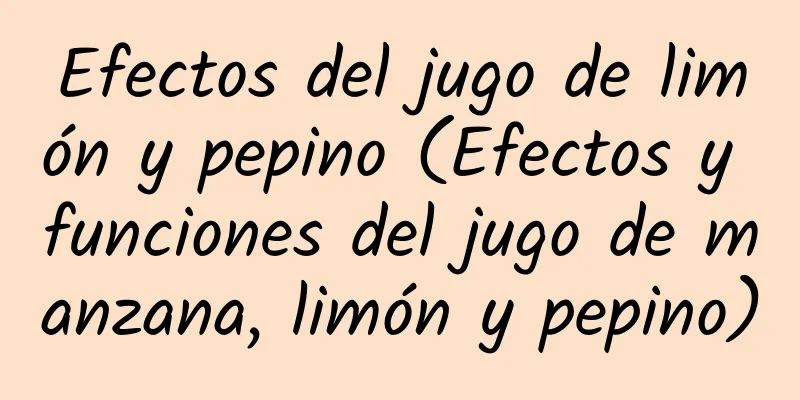 Efectos del jugo de limón y pepino (Efectos y funciones del jugo de manzana, limón y pepino)