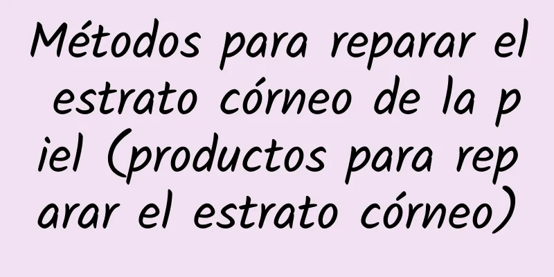 Métodos para reparar el estrato córneo de la piel (productos para reparar el estrato córneo)