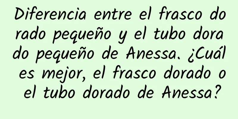 Diferencia entre el frasco dorado pequeño y el tubo dorado pequeño de Anessa. ¿Cuál es mejor, el frasco dorado o el tubo dorado de Anessa?