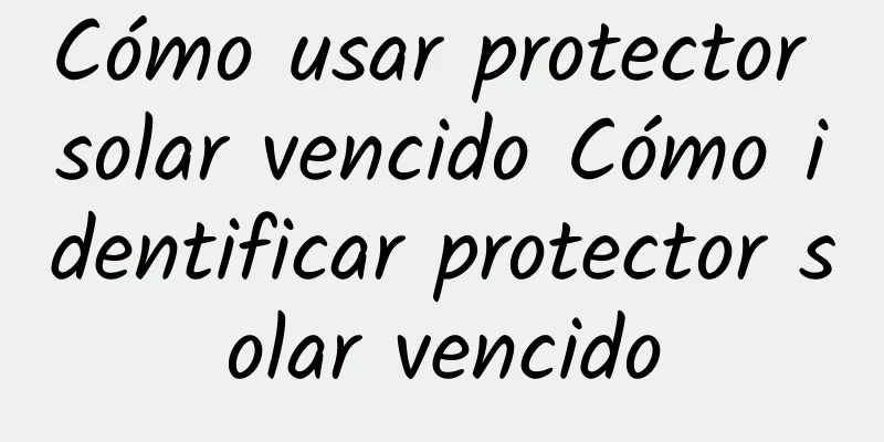 Cómo usar protector solar vencido Cómo identificar protector solar vencido