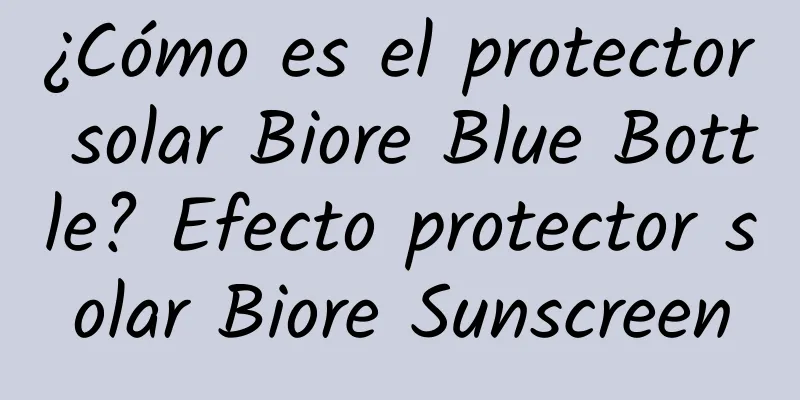 ¿Cómo es el protector solar Biore Blue Bottle? Efecto protector solar Biore Sunscreen