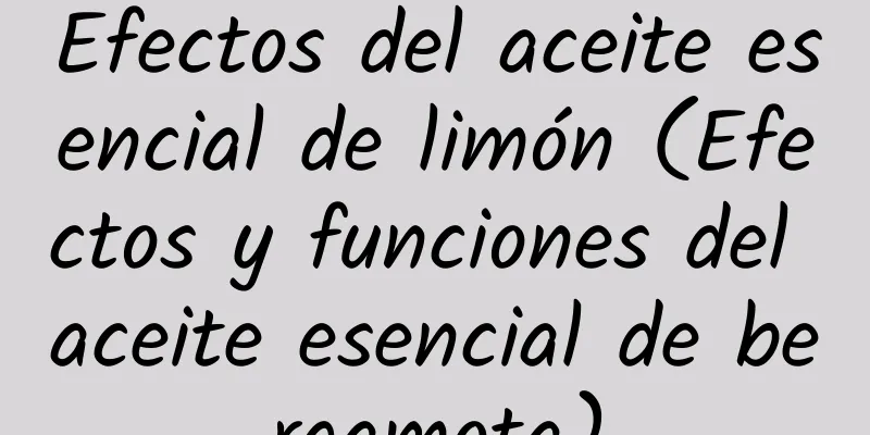 Efectos del aceite esencial de limón (Efectos y funciones del aceite esencial de bergamota)