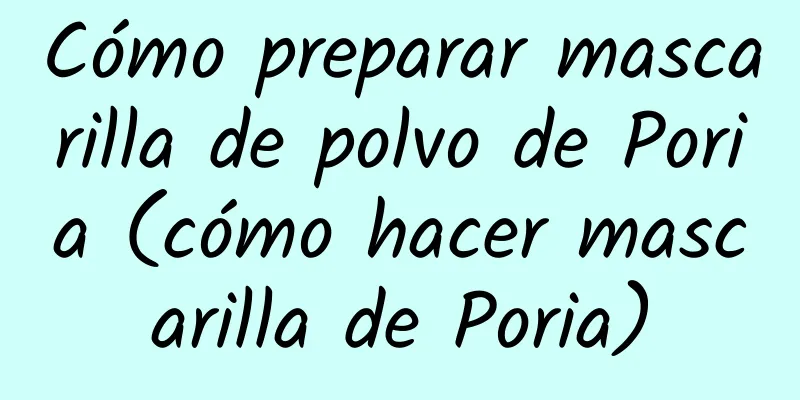 Cómo preparar mascarilla de polvo de Poria (cómo hacer mascarilla de Poria)