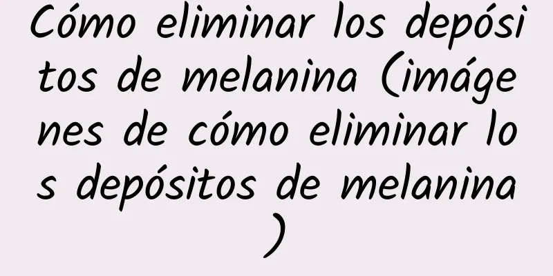 Cómo eliminar los depósitos de melanina (imágenes de cómo eliminar los depósitos de melanina)