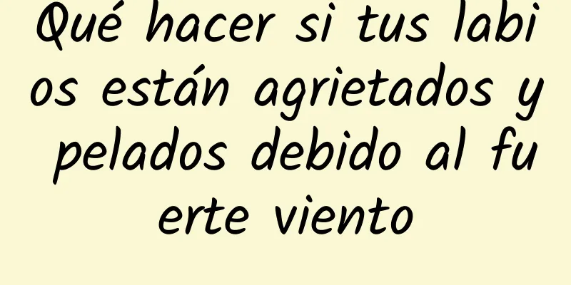 Qué hacer si tus labios están agrietados y pelados debido al fuerte viento