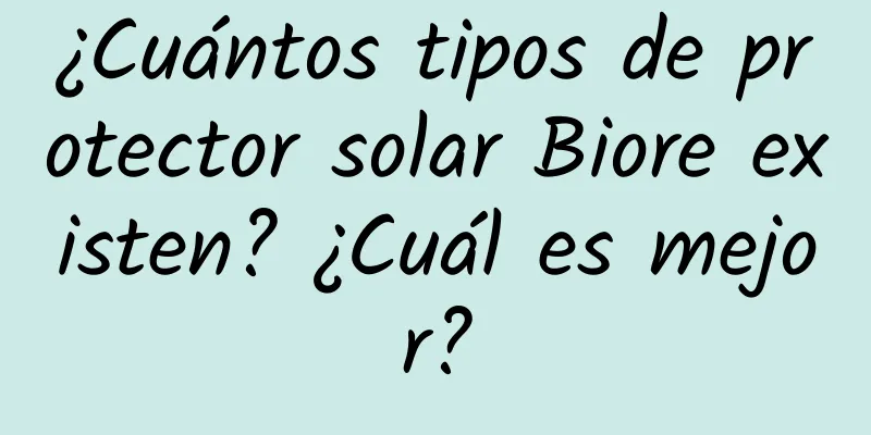 ¿Cuántos tipos de protector solar Biore existen? ¿Cuál es mejor?