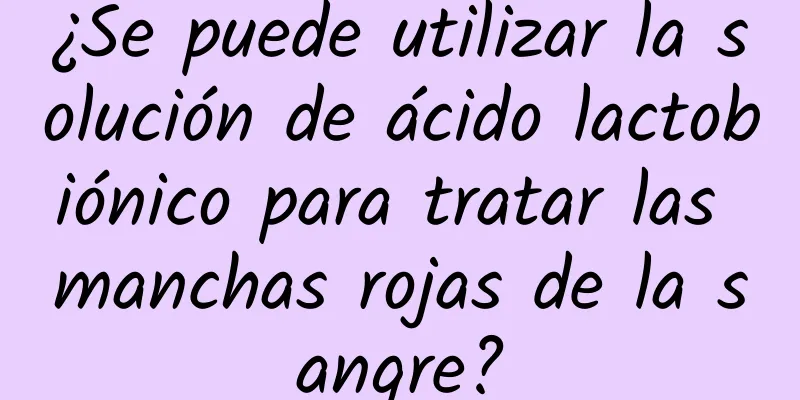 ¿Se puede utilizar la solución de ácido lactobiónico para tratar las manchas rojas de la sangre?