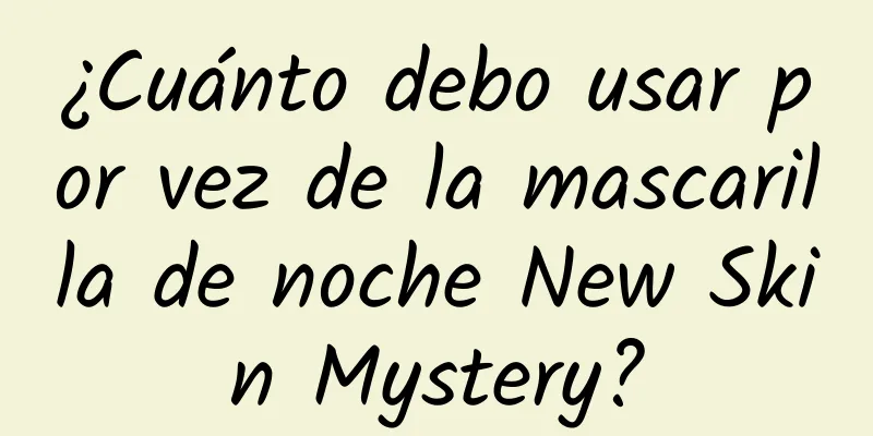 ¿Cuánto debo usar por vez de la mascarilla de noche New Skin Mystery?