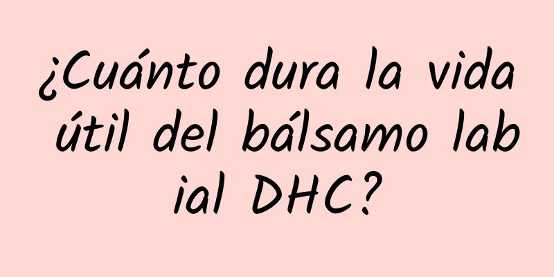 ¿Cuánto dura la vida útil del bálsamo labial DHC?