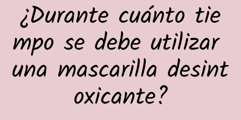 ¿Durante cuánto tiempo se debe utilizar una mascarilla desintoxicante?