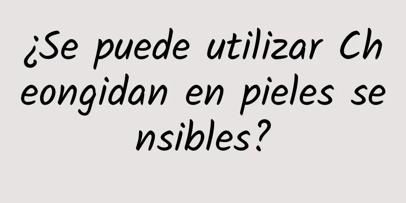 ¿Se puede utilizar Cheongidan en pieles sensibles?