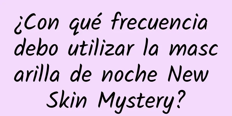 ¿Con qué frecuencia debo utilizar la mascarilla de noche New Skin Mystery?