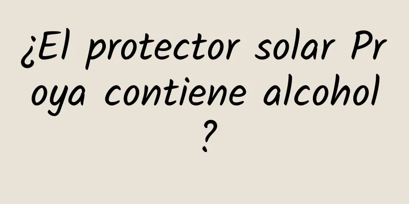 ¿El protector solar Proya contiene alcohol?