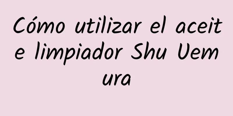 Cómo utilizar el aceite limpiador Shu Uemura