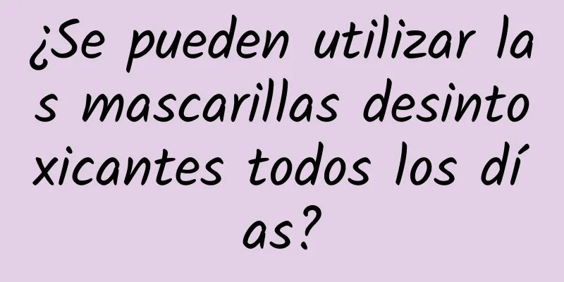 ¿Se pueden utilizar las mascarillas desintoxicantes todos los días?