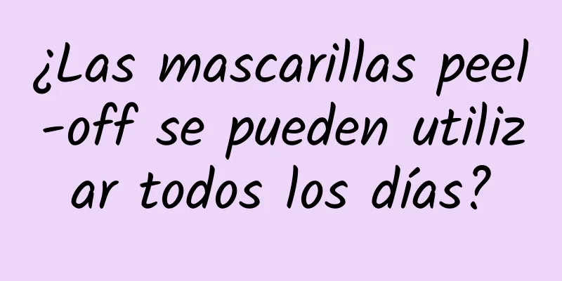 ¿Las mascarillas peel-off se pueden utilizar todos los días?