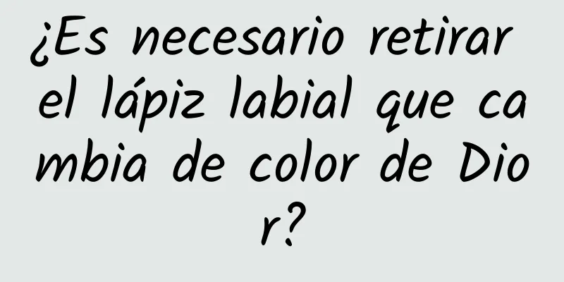 ¿Es necesario retirar el lápiz labial que cambia de color de Dior?