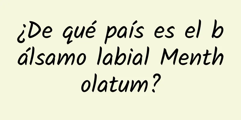 ¿De qué país es el bálsamo labial Mentholatum?