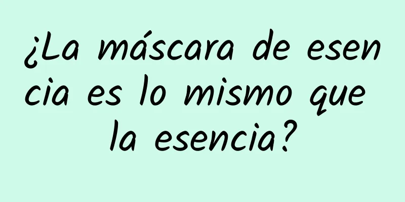 ¿La máscara de esencia es lo mismo que la esencia?