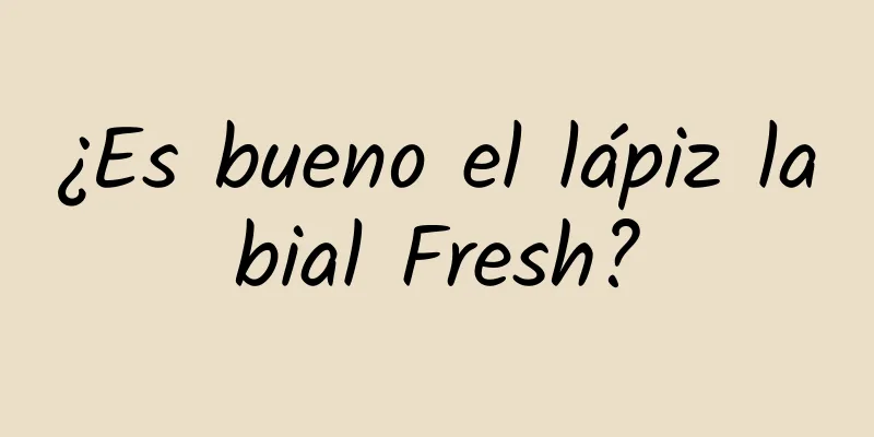 ¿Es bueno el lápiz labial Fresh?