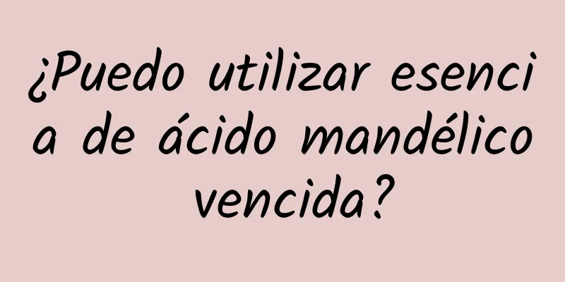 ¿Puedo utilizar esencia de ácido mandélico vencida?