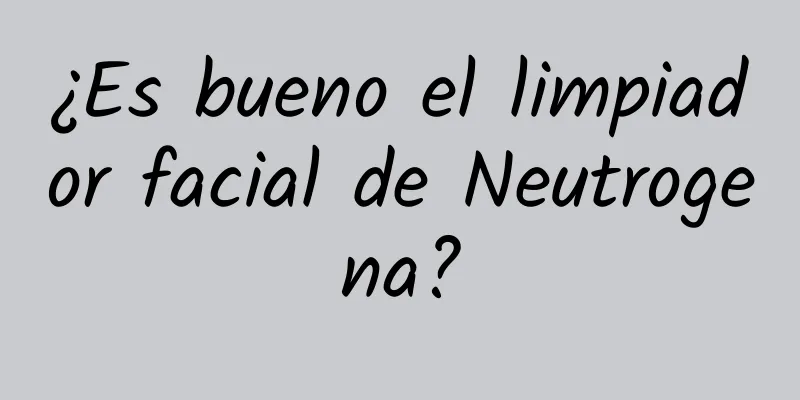 ¿Es bueno el limpiador facial de Neutrogena?