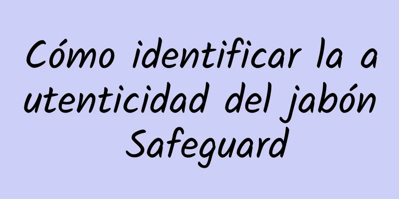 Cómo identificar la autenticidad del jabón Safeguard