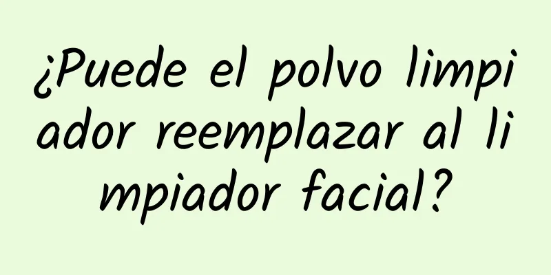 ¿Puede el polvo limpiador reemplazar al limpiador facial?