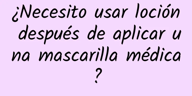 ¿Necesito usar loción después de aplicar una mascarilla médica?