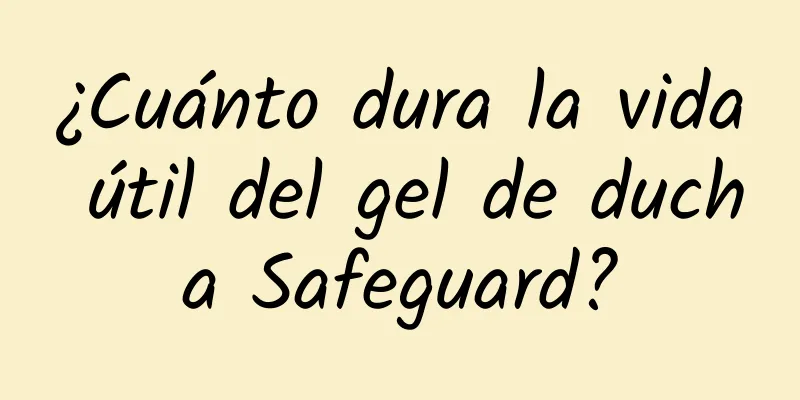 ¿Cuánto dura la vida útil del gel de ducha Safeguard?