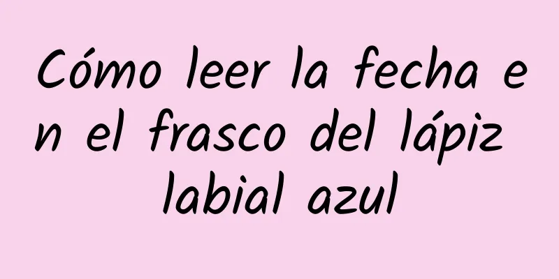 Cómo leer la fecha en el frasco del lápiz labial azul