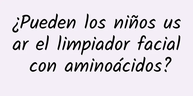 ¿Pueden los niños usar el limpiador facial con aminoácidos?