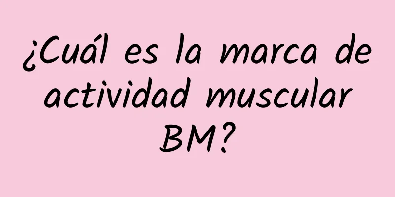 ¿Cuál es la marca de actividad muscular BM?