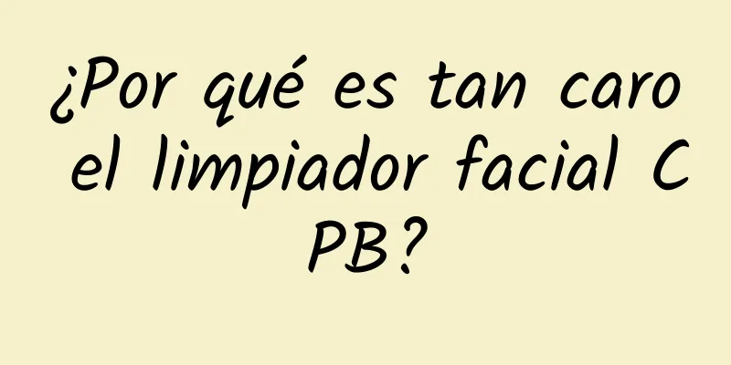 ¿Por qué es tan caro el limpiador facial CPB?