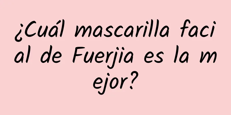 ¿Cuál mascarilla facial de Fuerjia es la mejor?