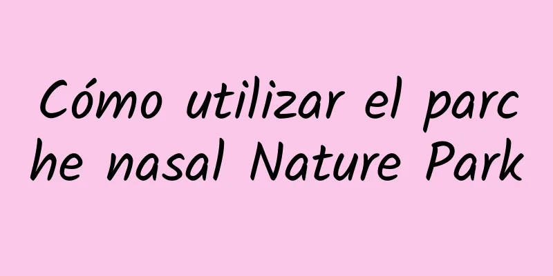 Cómo utilizar el parche nasal Nature Park