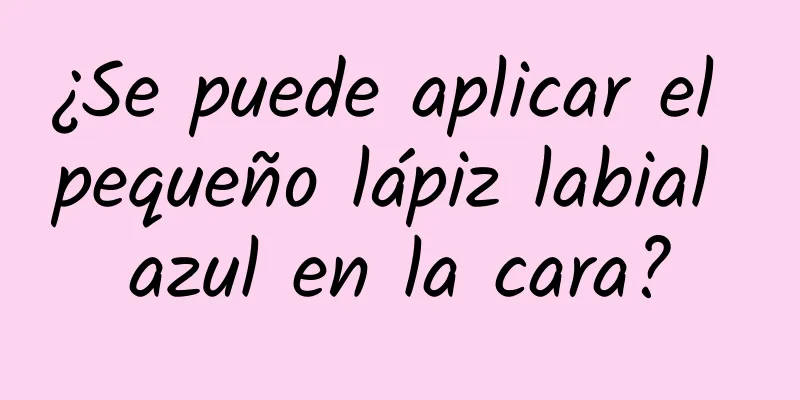 ¿Se puede aplicar el pequeño lápiz labial azul en la cara?