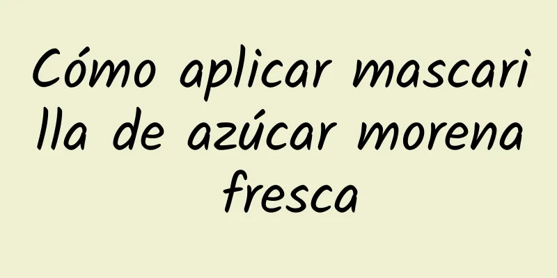 Cómo aplicar mascarilla de azúcar morena fresca