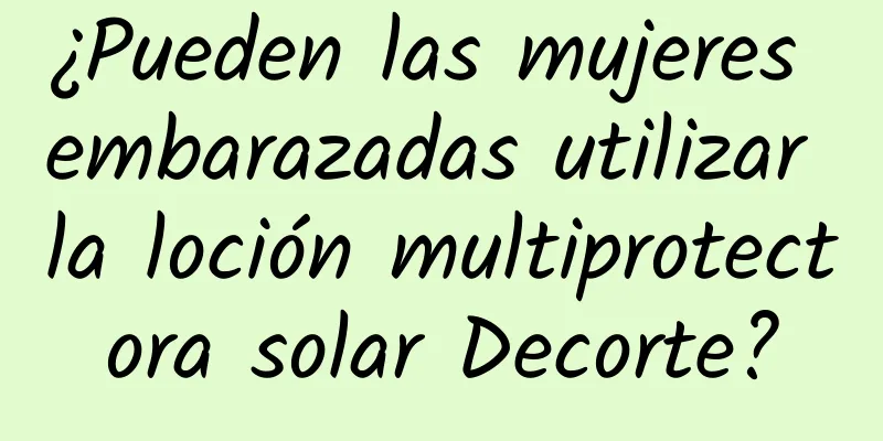 ¿Pueden las mujeres embarazadas utilizar la loción multiprotectora solar Decorte?