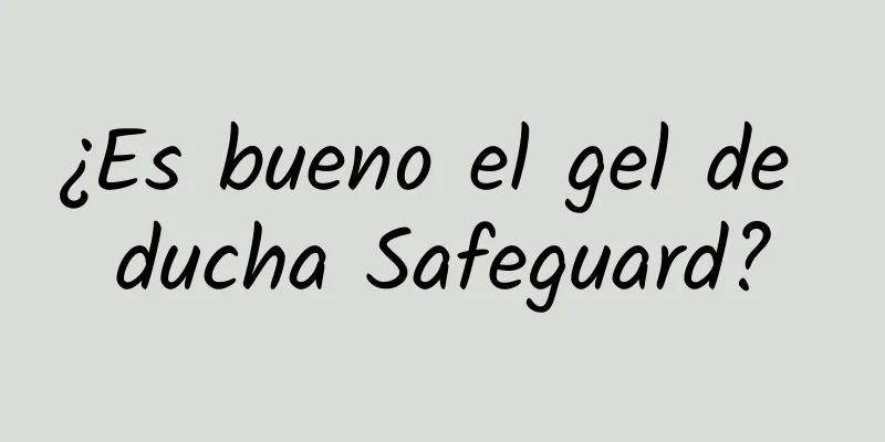 ¿Es bueno el gel de ducha Safeguard?