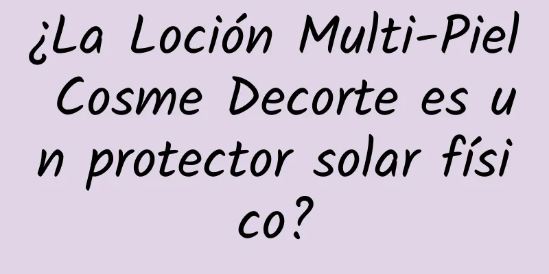 ¿La Loción Multi-Piel Cosme Decorte es un protector solar físico?